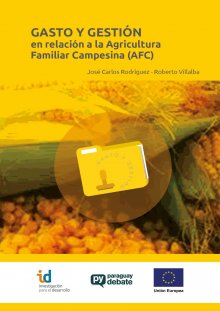 Gasto y Gestión en relación a la Agricultura Familiar Campesina