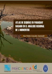 Atlas de sequias en Paraguay basado en el Análisis Regional de L-Momentos