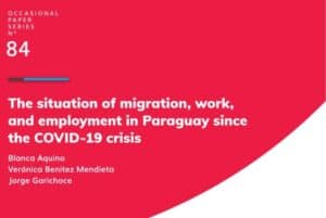La situación de la migración, el trabajo y el empleo en Paraguay desde la crisis del COVID-19